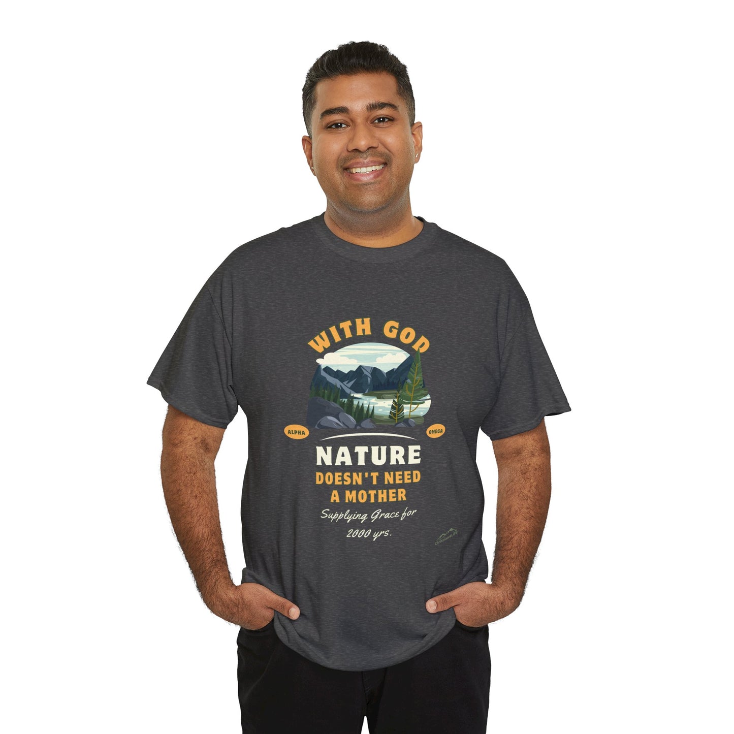 Unisex "With God Nature doesn't need a mother" Heavy Cotton Christian Tee