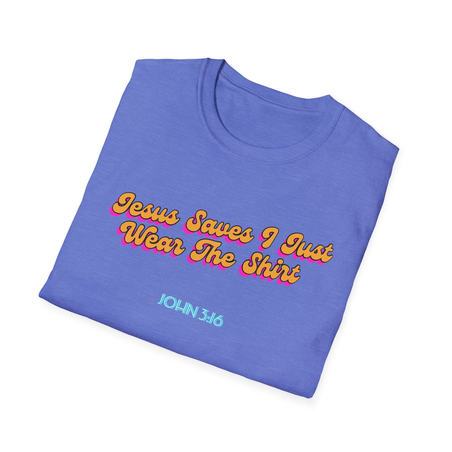 "Jesus Saves, I just Wear the Shirt" Unisex Cotton Softstyle T-Shirt