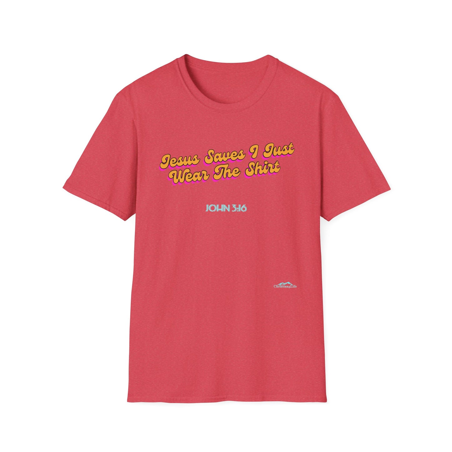 "Jesus Saves, I just Wear the Shirt" Unisex Cotton Softstyle T-Shirt