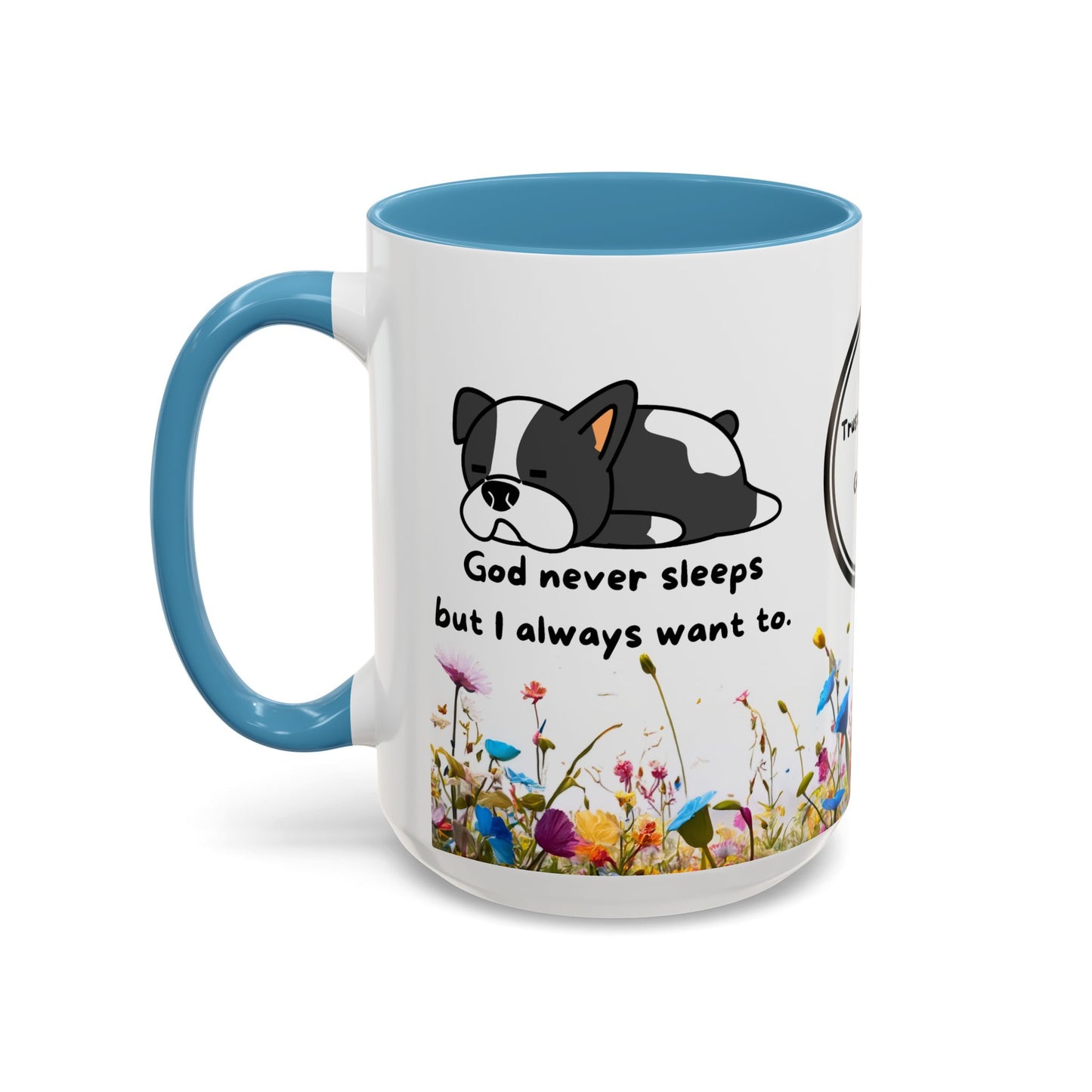 Christian 11oz and 15oz Accent Coffee Mug ’God never sleeps’ (with flowers) - Mug