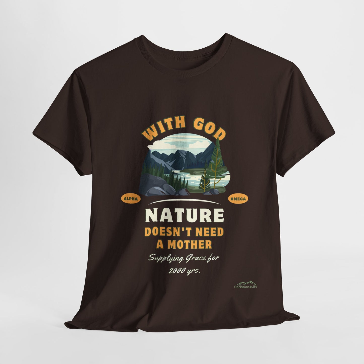 Unisex "With God Nature doesn't need a mother" Heavy Cotton Christian Tee