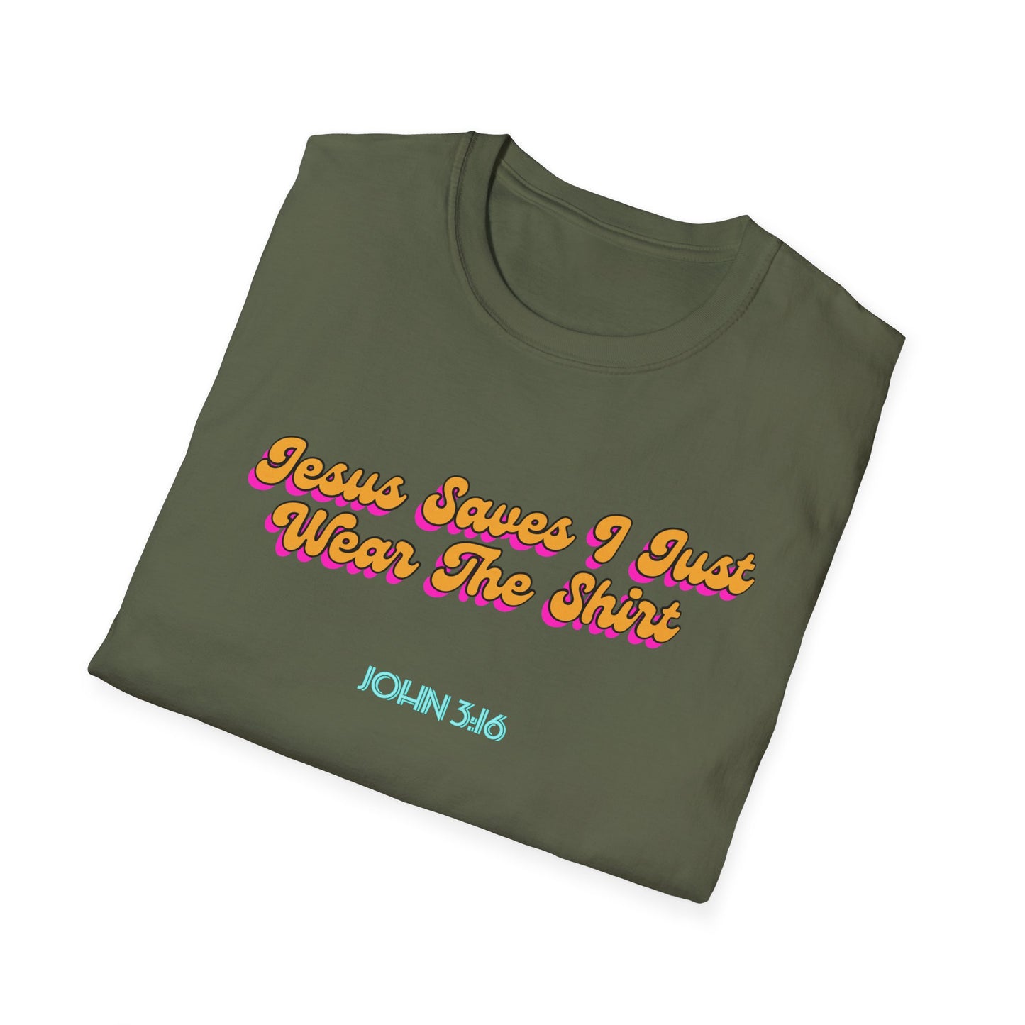 "Jesus Saves, I just Wear the Shirt" Unisex Cotton Softstyle T-Shirt