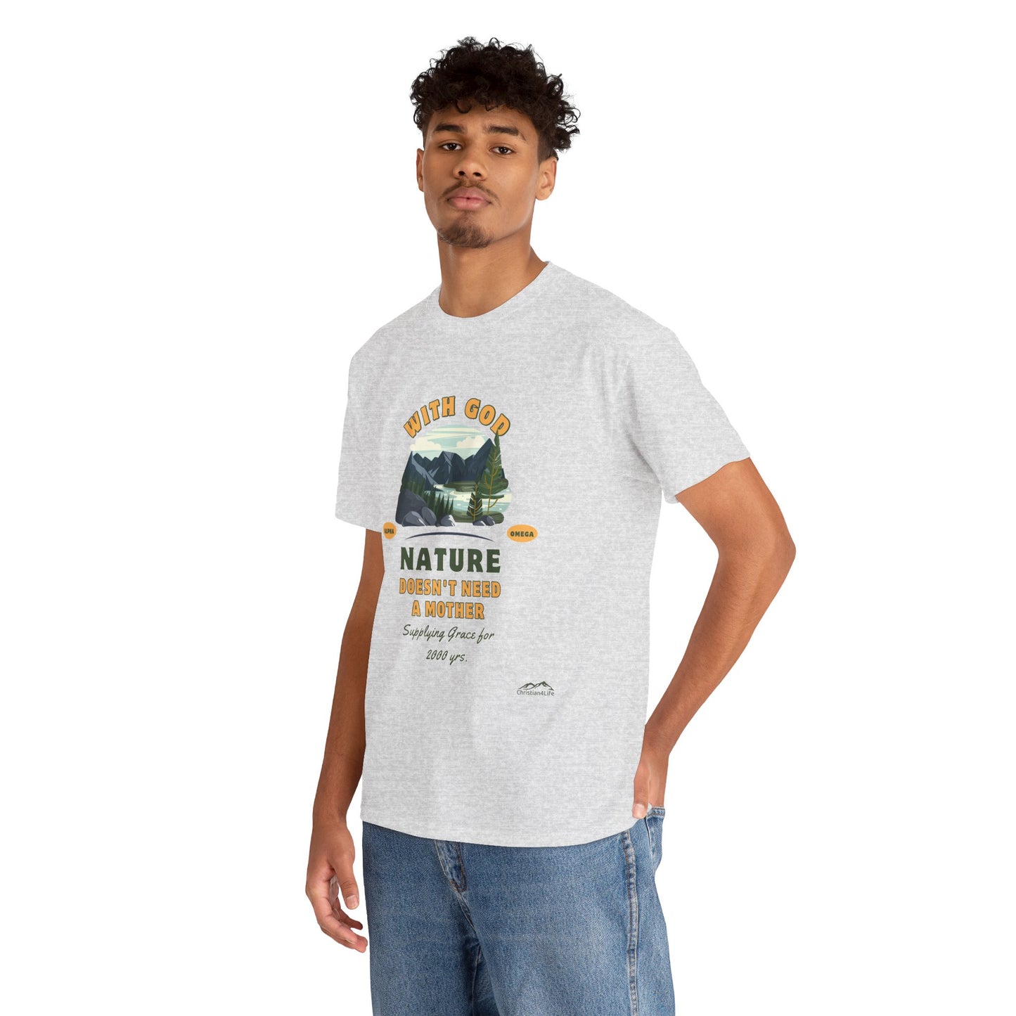 Unisex "With God Nature doesn't need a mother" Heavy Cotton Christian Tee