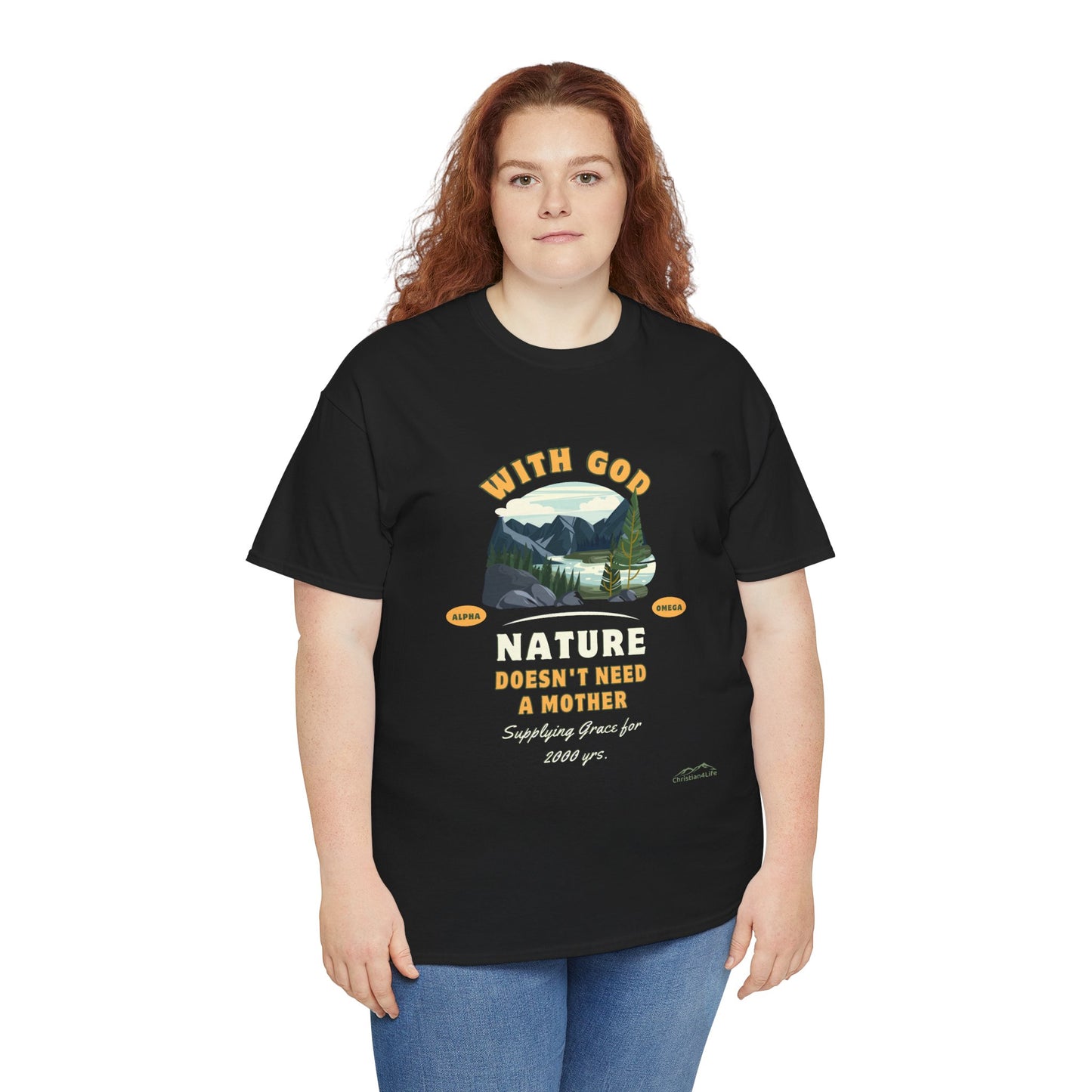 Unisex "With God Nature doesn't need a mother" Heavy Cotton Christian Tee