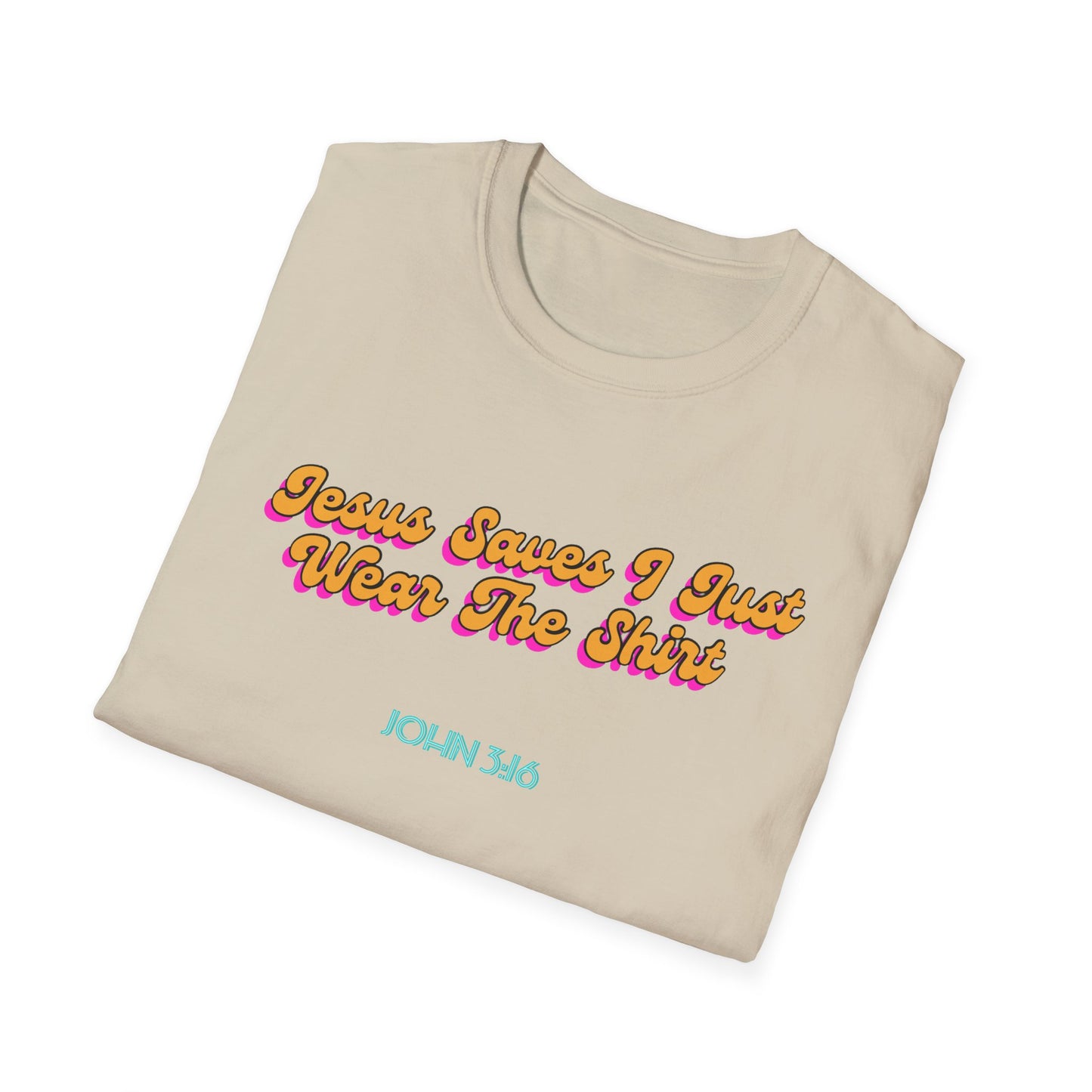 "Jesus Saves, I just Wear the Shirt" Unisex Cotton Softstyle T-Shirt