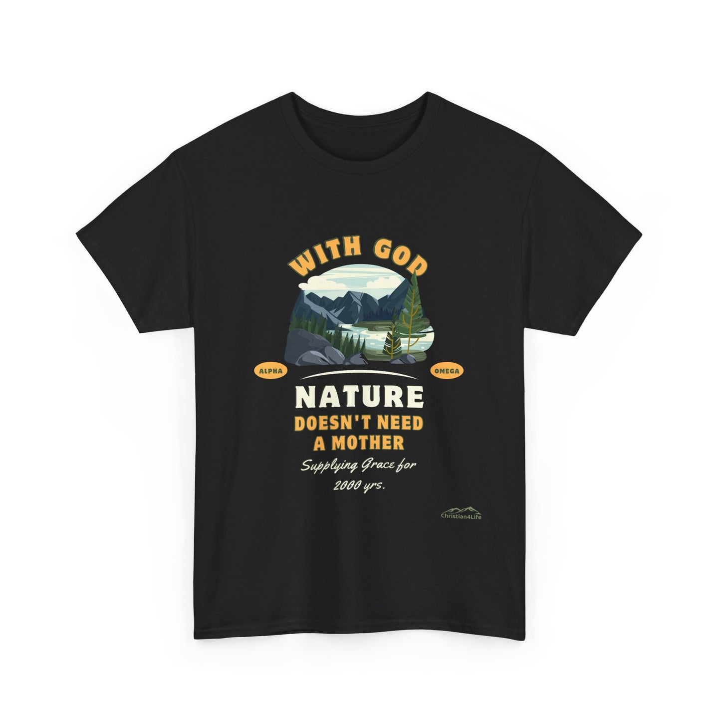 Unisex "With God Nature doesn't need a mother" Heavy Cotton Christian Tee
