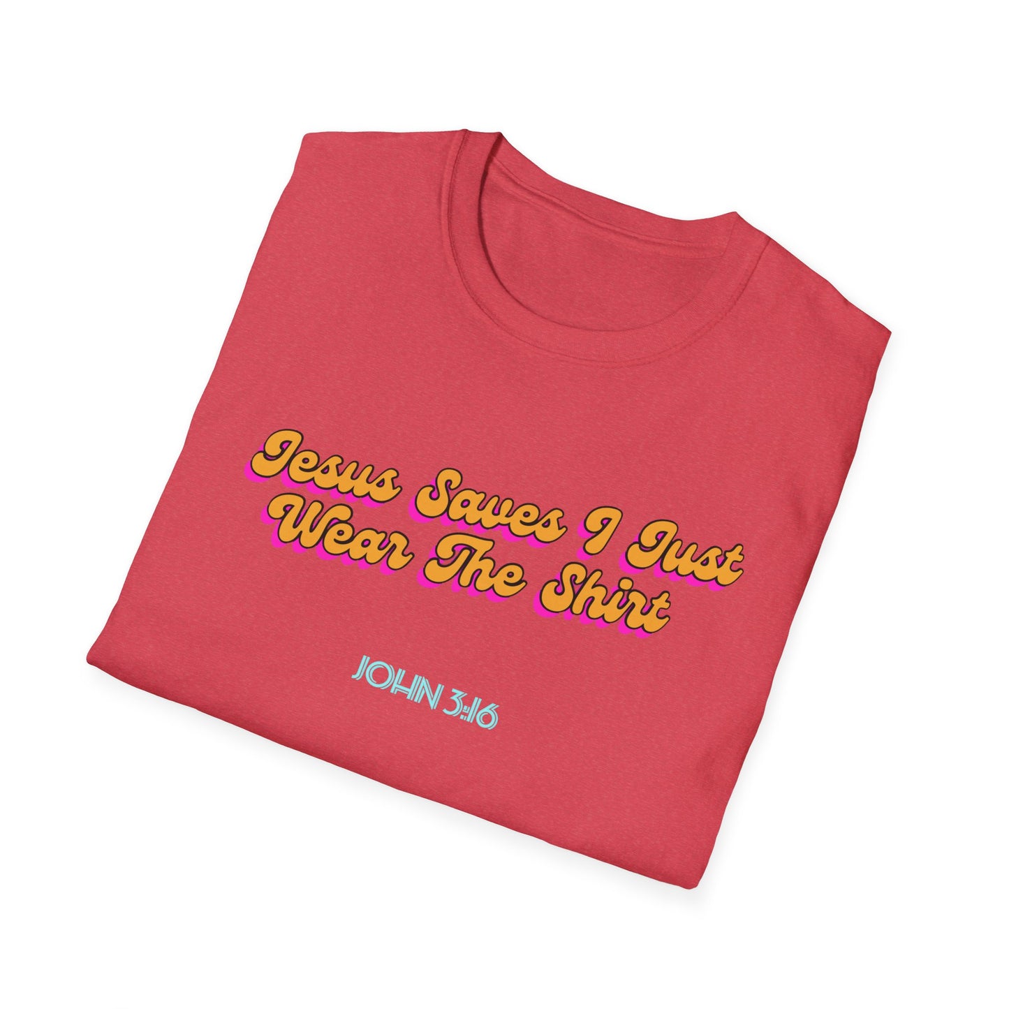 "Jesus Saves, I just Wear the Shirt" Unisex Cotton Softstyle T-Shirt