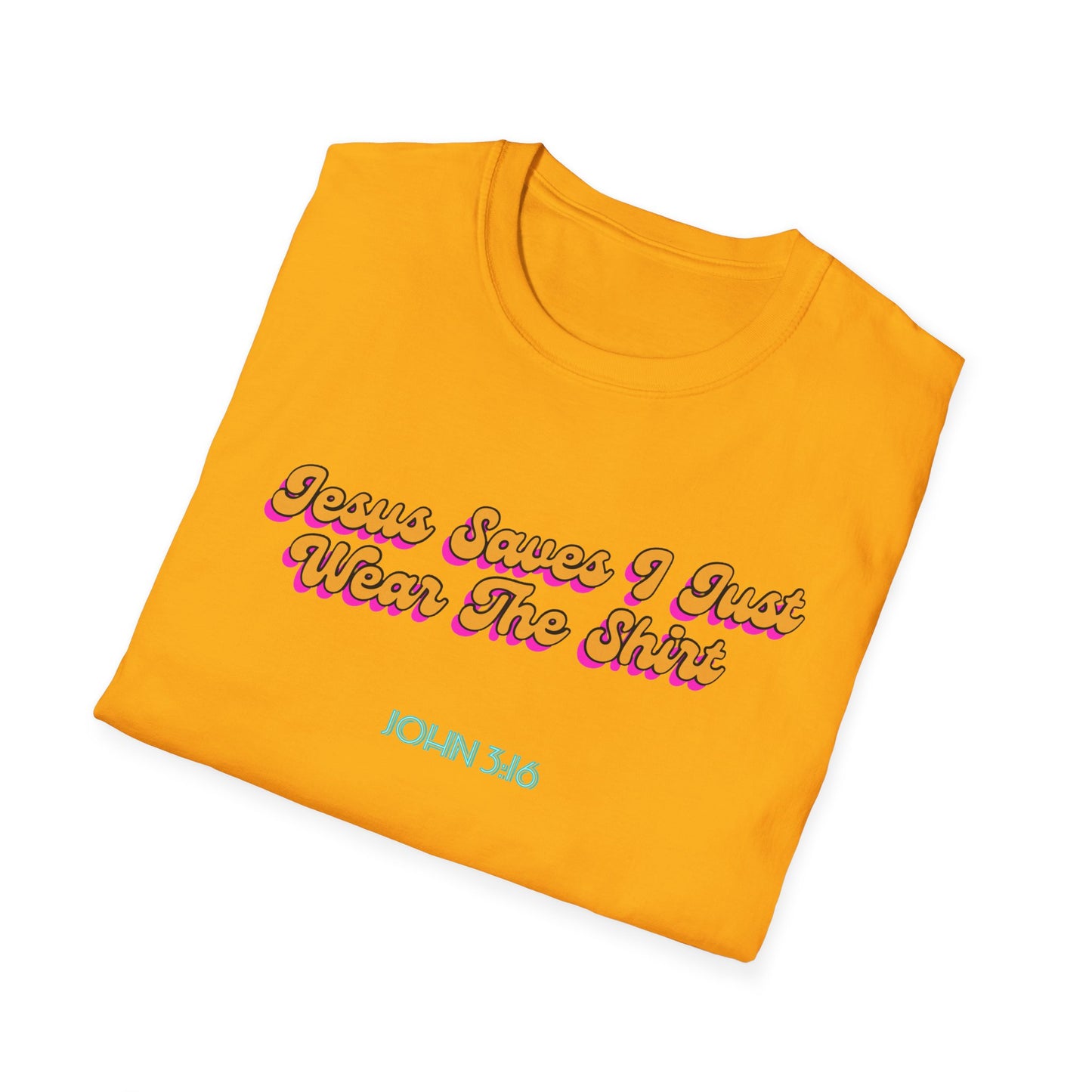 "Jesus Saves, I just Wear the Shirt" Unisex Cotton Softstyle T-Shirt