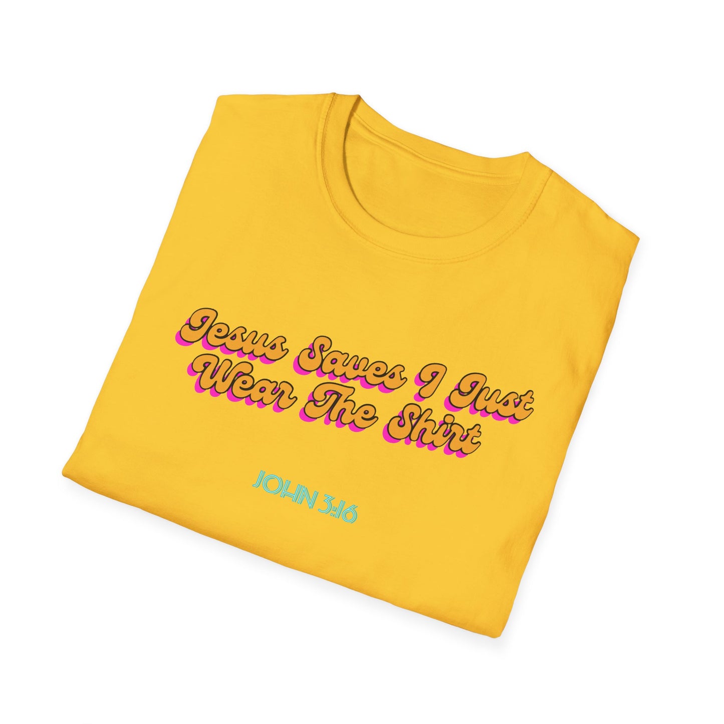 "Jesus Saves, I just Wear the Shirt" Unisex Cotton Softstyle T-Shirt