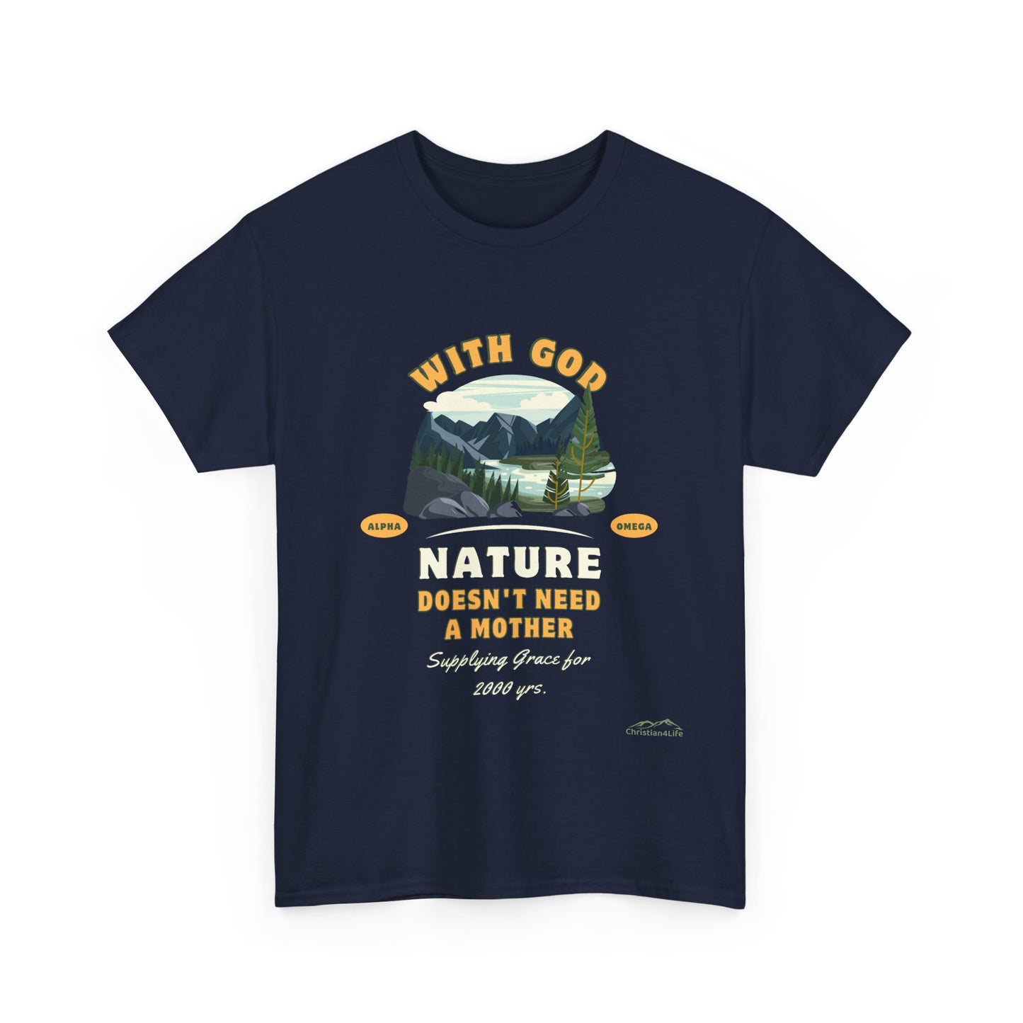 Unisex "With God Nature doesn't need a mother" Heavy Cotton Christian Tee