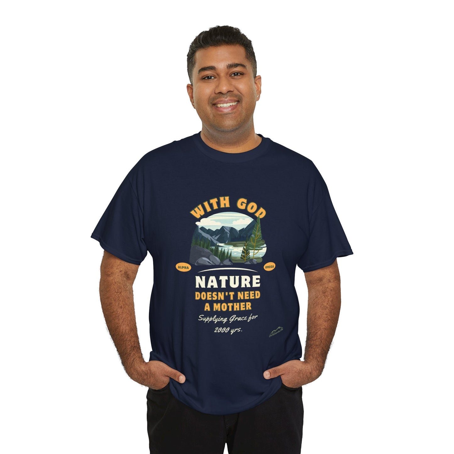 Unisex "With God Nature doesn't need a mother" Heavy Cotton Christian Tee