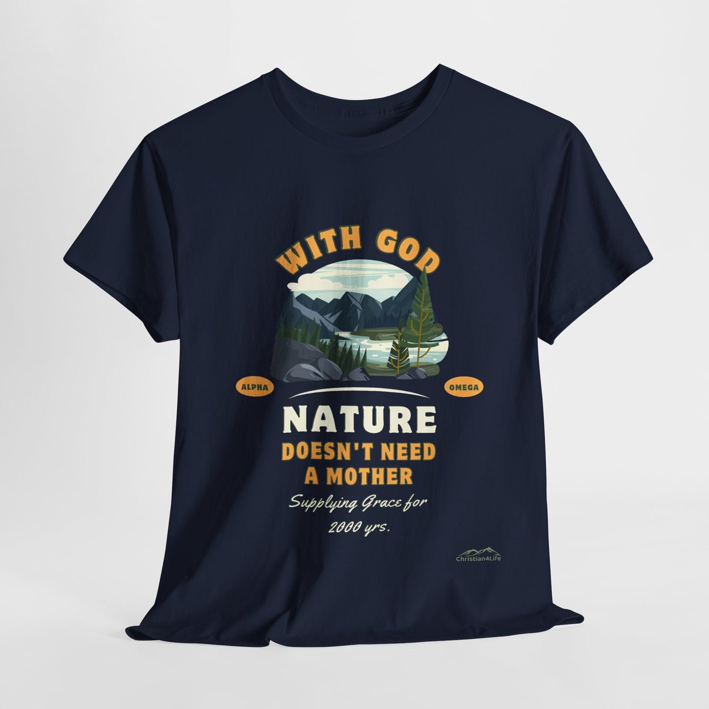 Unisex "With God Nature doesn't need a mother" Heavy Cotton Christian Tee