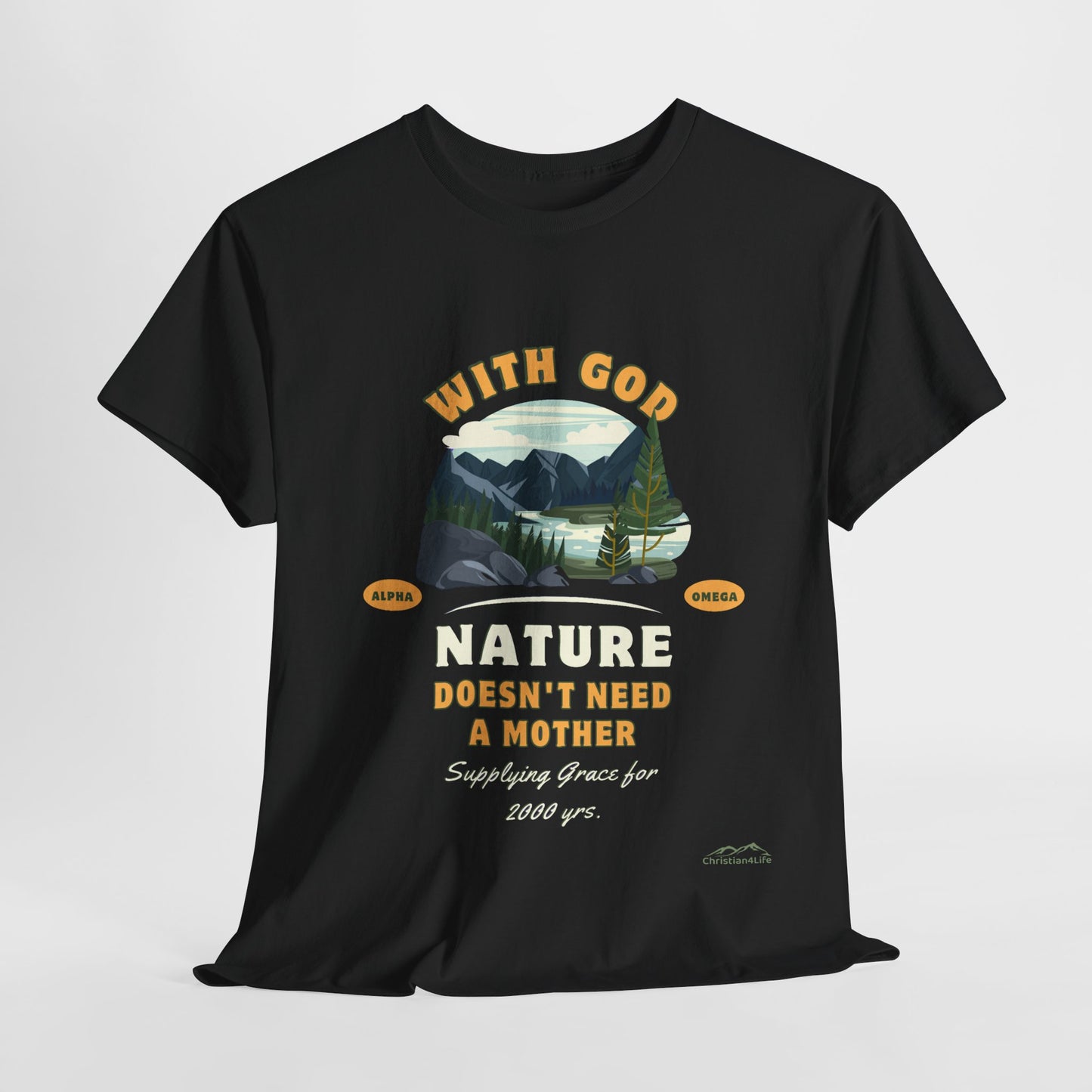 Unisex "With God Nature doesn't need a mother" Heavy Cotton Christian Tee
