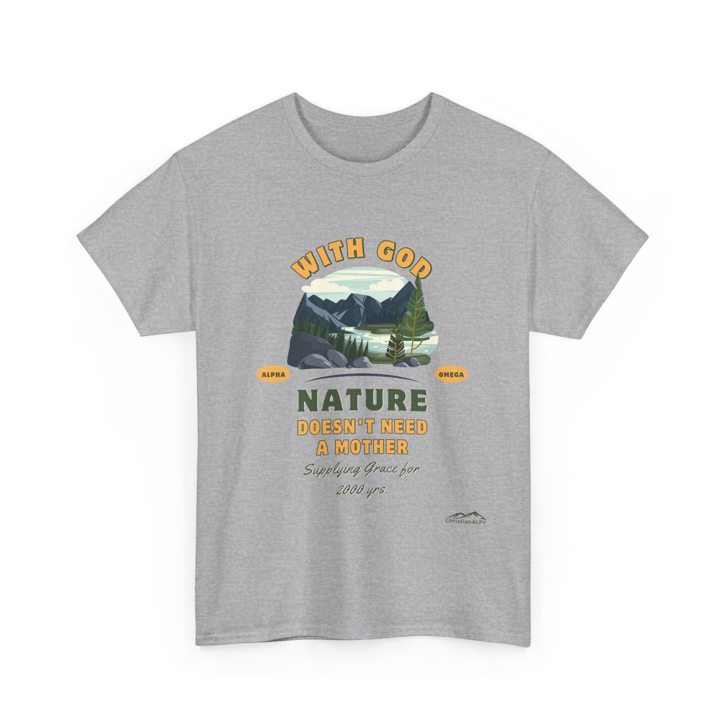 Unisex "With God Nature doesn't need a mother" Heavy Cotton Christian Tee