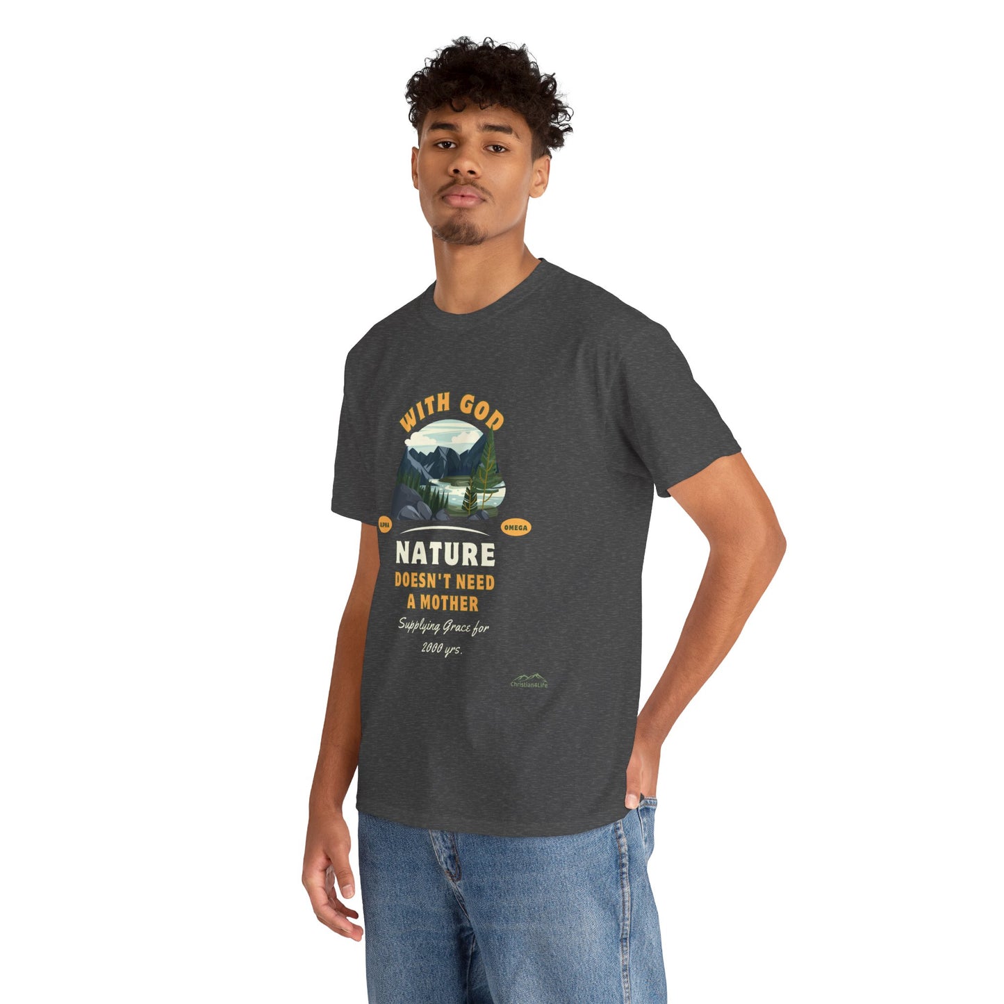 Unisex "With God Nature doesn't need a mother" Heavy Cotton Christian Tee