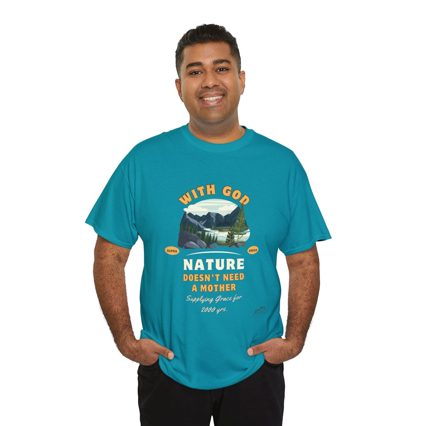 Unisex "With God Nature doesn't need a mother" Heavy Cotton Christian Tee