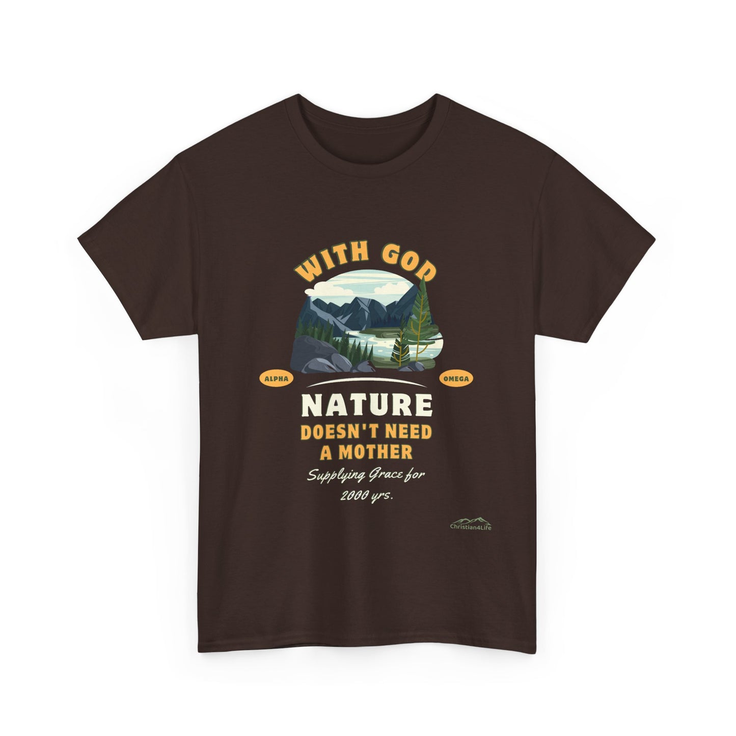 Unisex "With God Nature doesn't need a mother" Heavy Cotton Christian Tee