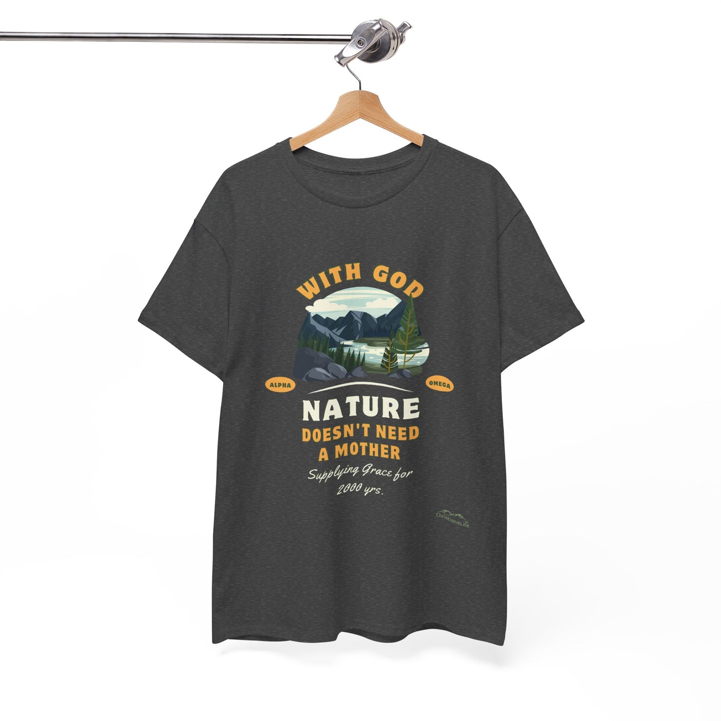 Unisex "With God Nature doesn't need a mother" Heavy Cotton Christian Tee