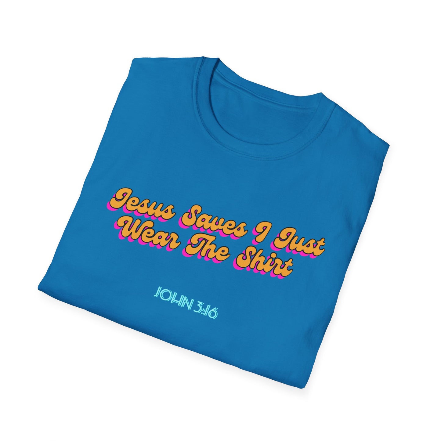 "Jesus Saves, I just Wear the Shirt" Unisex Cotton Softstyle T-Shirt