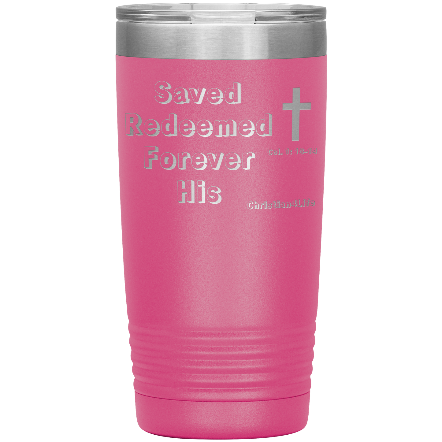 Christian 20oz Insulated Tumbler -Saved Redeemed - Pink - Tumblers