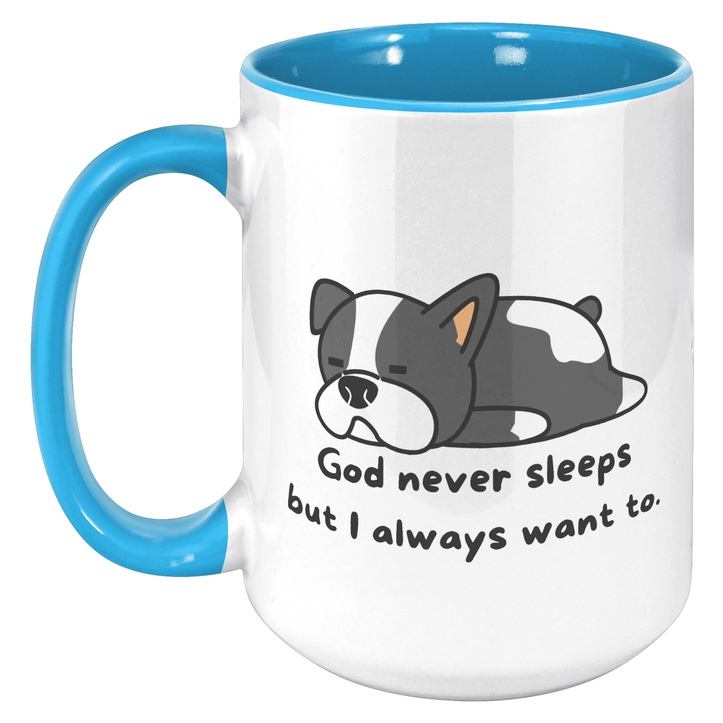 ’God never sleeps but I always want to’ 15oz Mug - inside color schemes - Mug