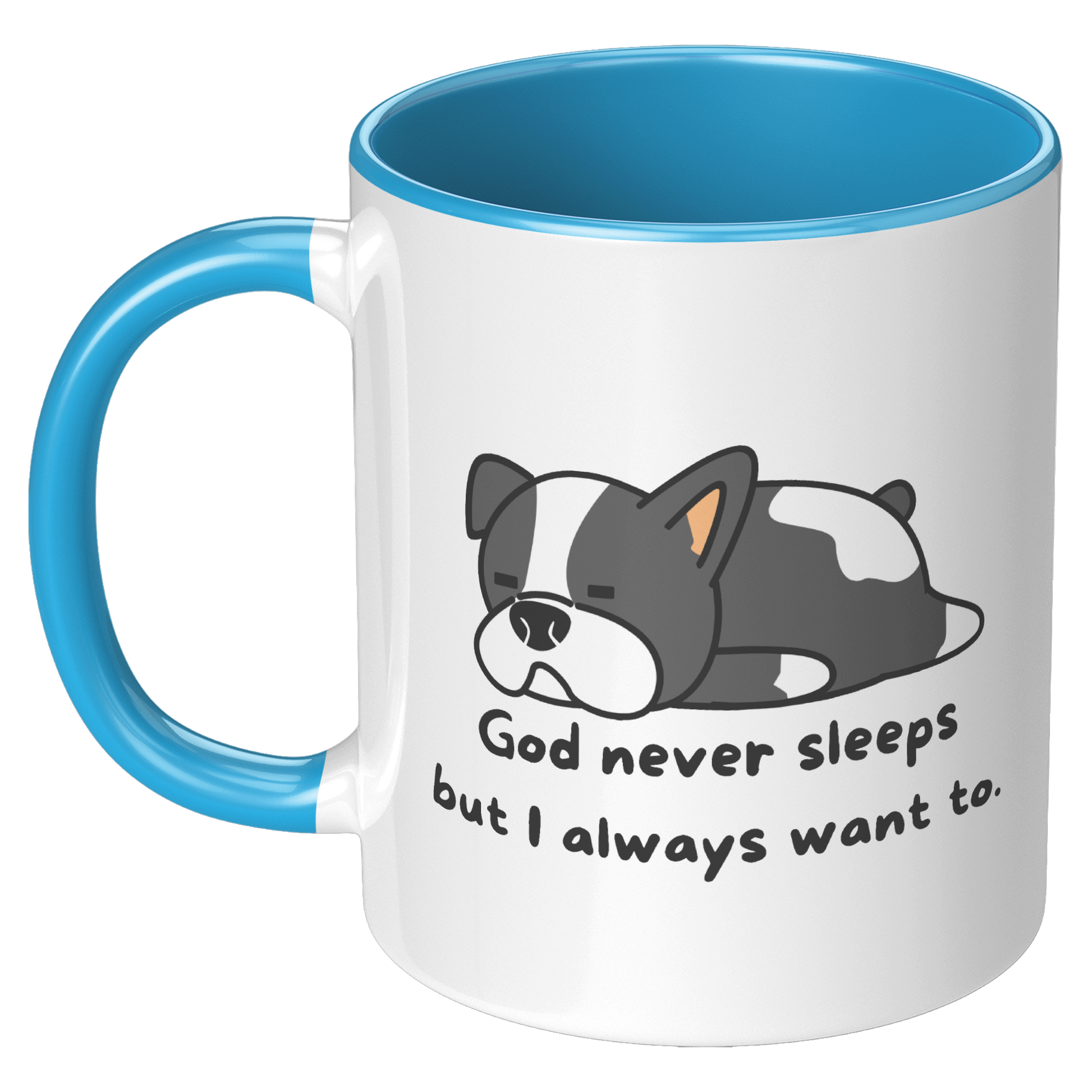 11oz ’God never sleeps but I always want to’ White Mug inside color schemes - Mug