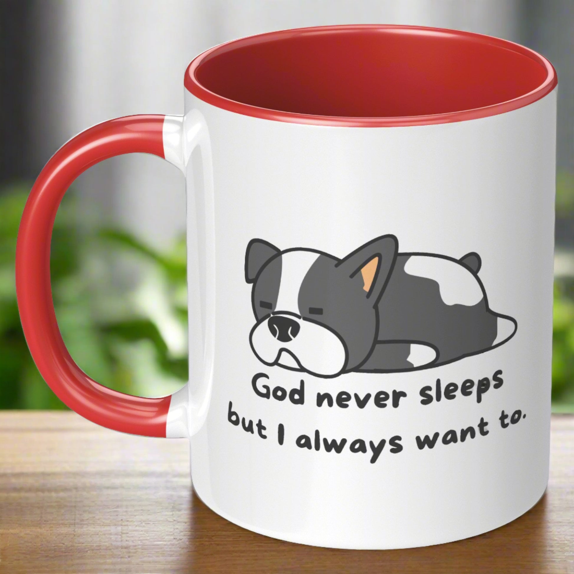 11oz ’God never sleeps but I always want to’ White Mug inside color schemes - Mug