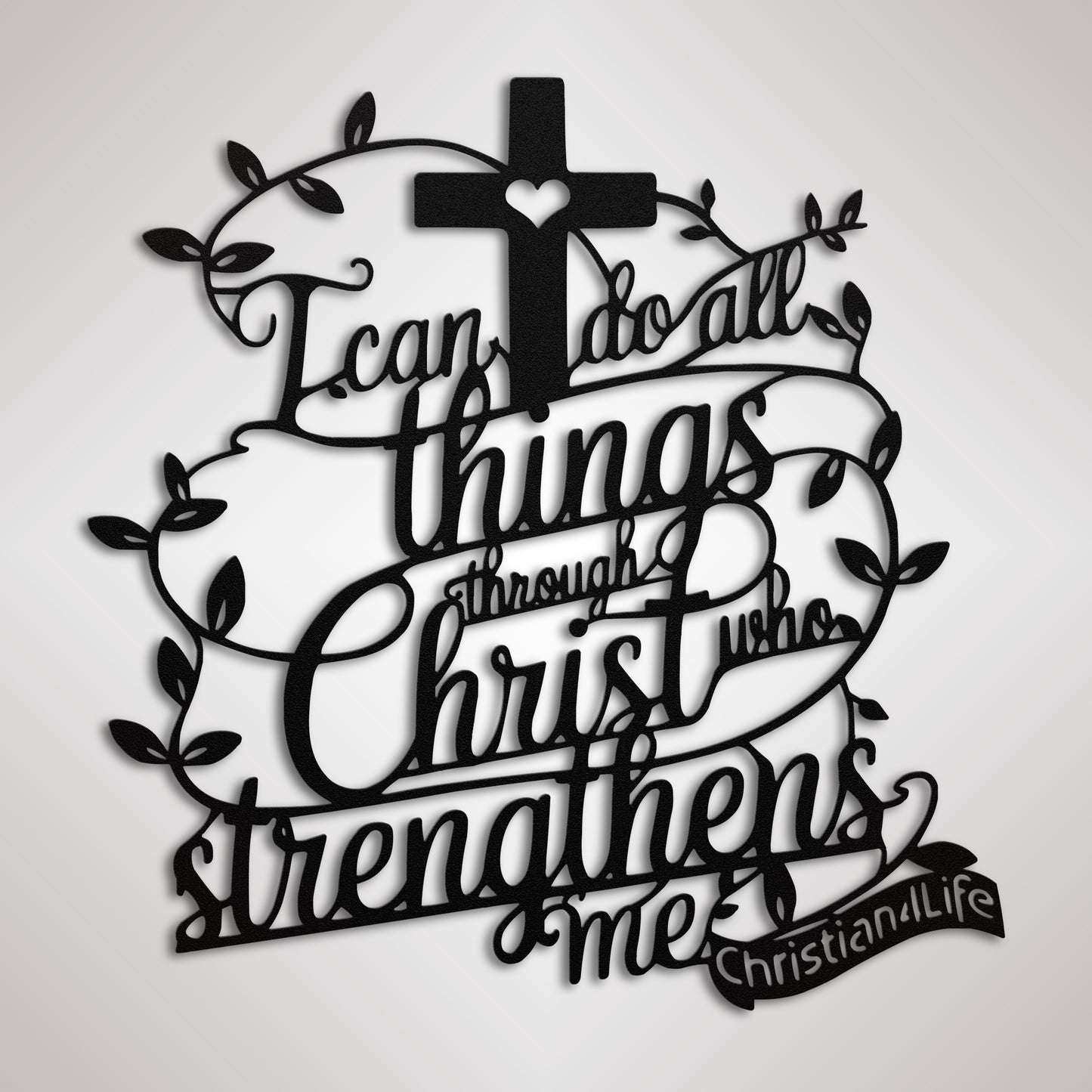 "I can do all things through Christ who strengthens me" Christian die-cut metal sign (with Heart)