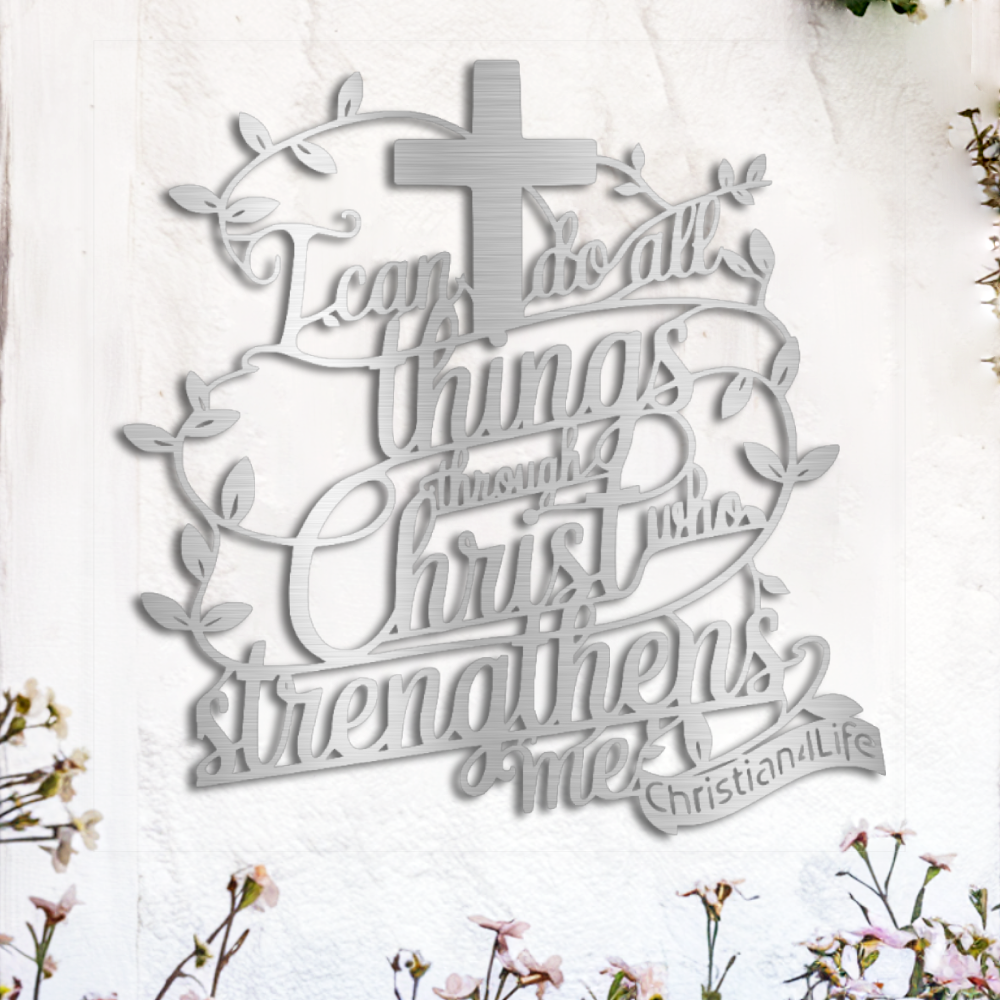 "I can do all things through Christ who strengthens me" Christian die-cut metal sign