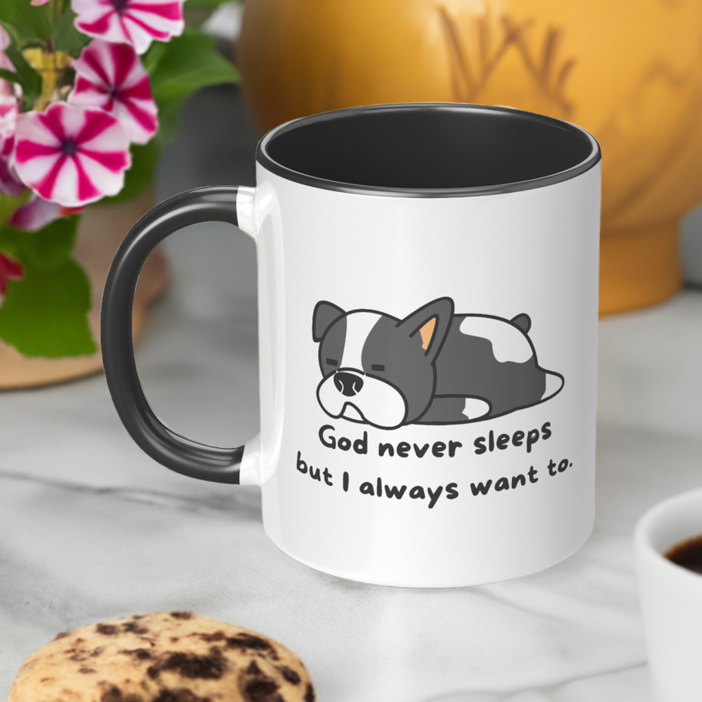 11oz ’God never sleeps but I always want to’ White Mug inside color schemes - Mug
