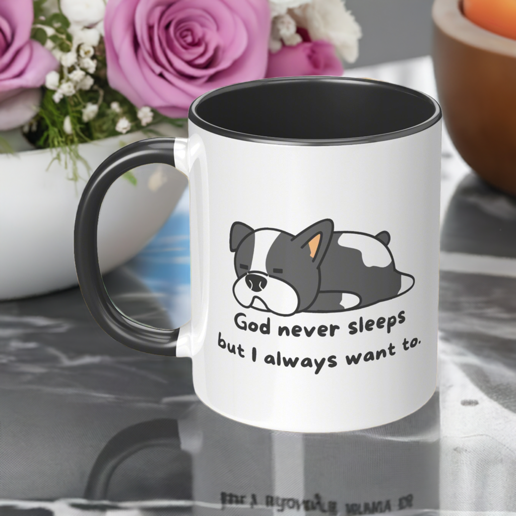 11oz ’God never sleeps but I always want to’ White Mug inside color schemes - Mug