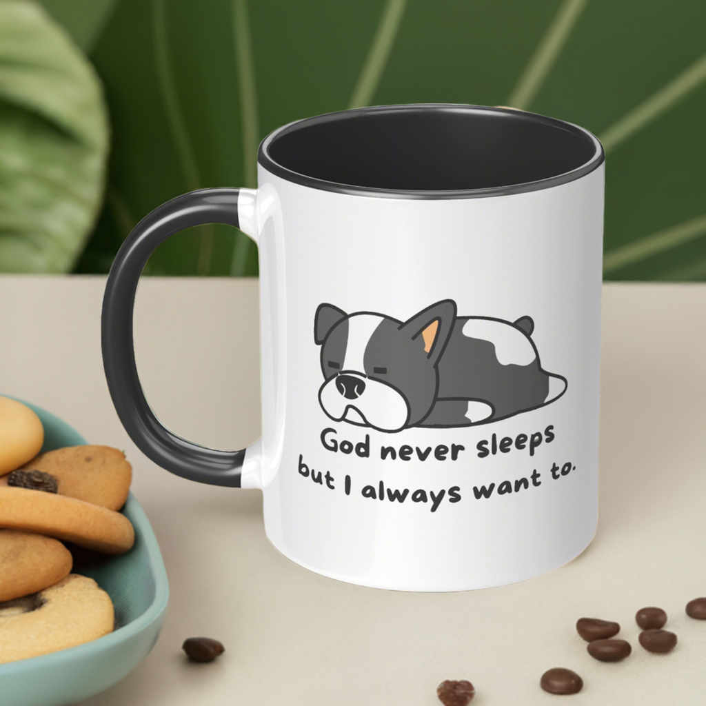 11oz ’God never sleeps but I always want to’ White Mug inside color schemes - Mug