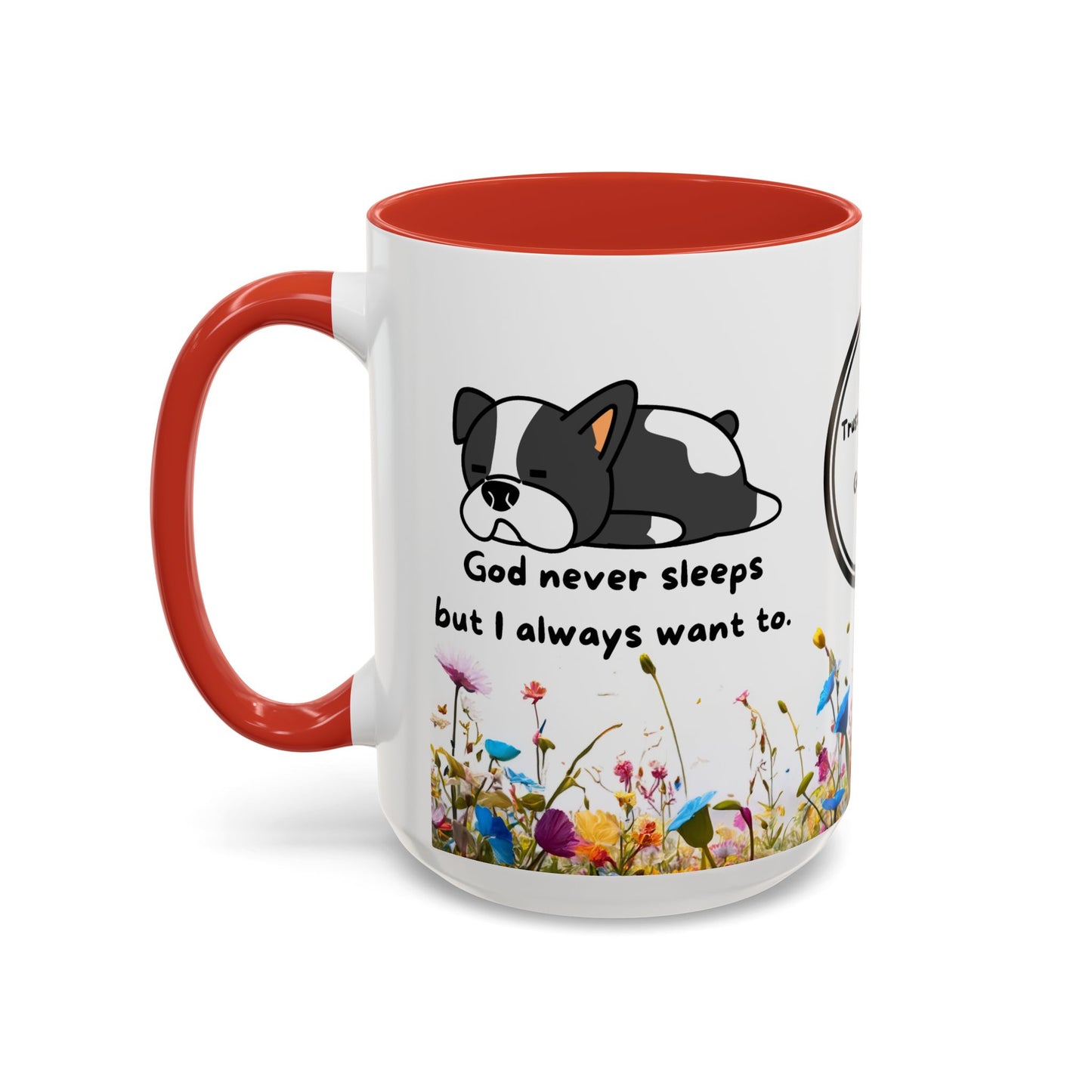 Christian  11oz and 15oz Accent Coffee Mug "God never sleeps" (with flowers)