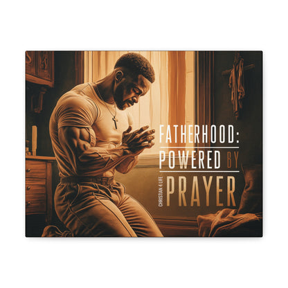 Christian Canvas "Fatherhood: Powered by Prayer"