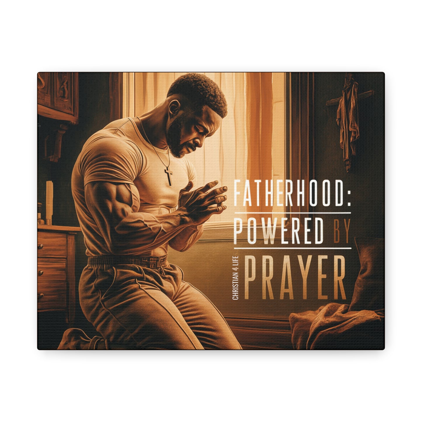 Christian Canvas "Fatherhood: Powered by Prayer"