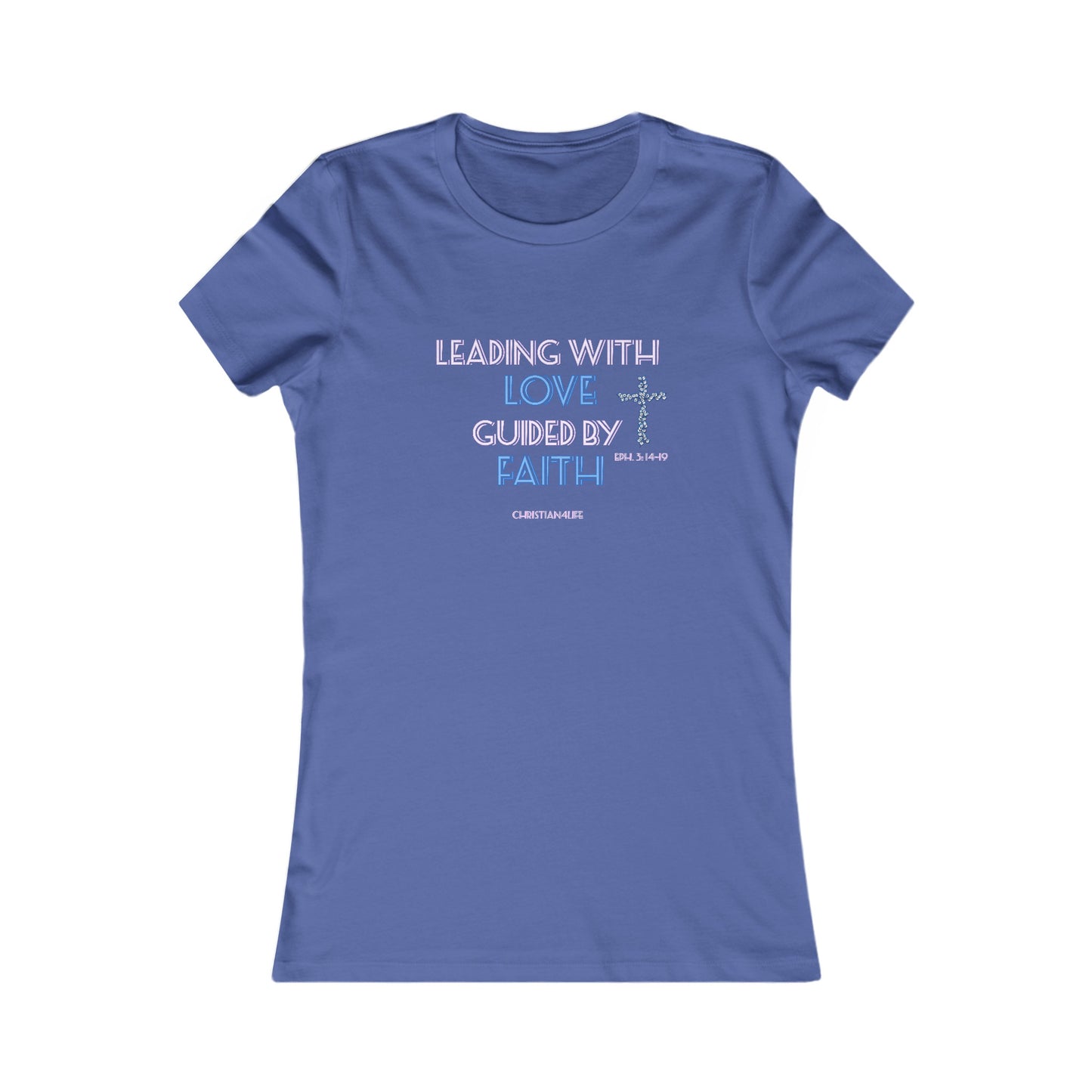 Women's "Leading with Love, Guided by Faith" inspirational Christian t-shirt