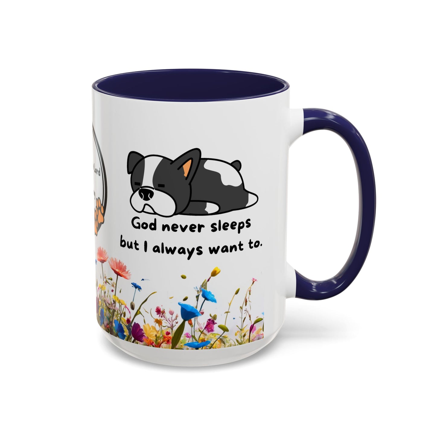 Christian  11oz and 15oz Accent Coffee Mug "God never sleeps" (with flowers)