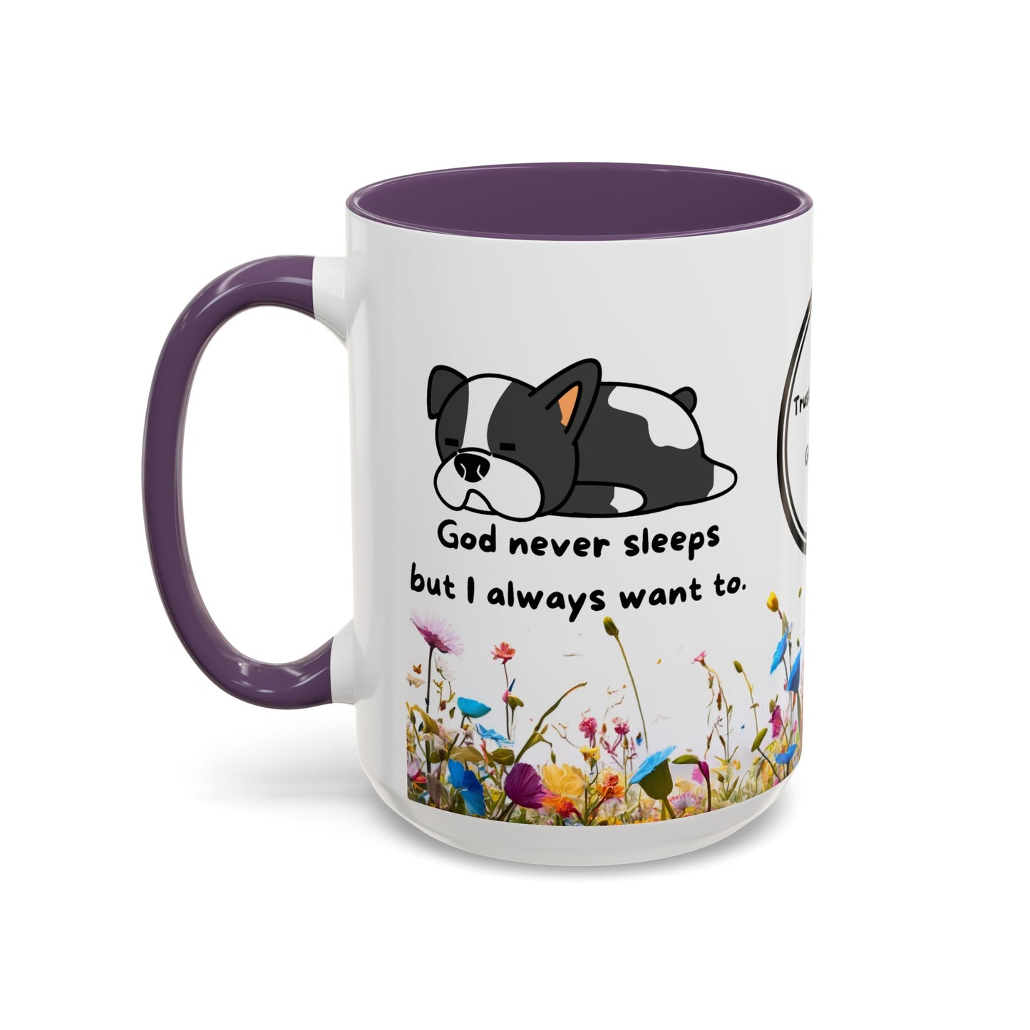 Christian  11oz and 15oz Accent Coffee Mug "God never sleeps" (with flowers)