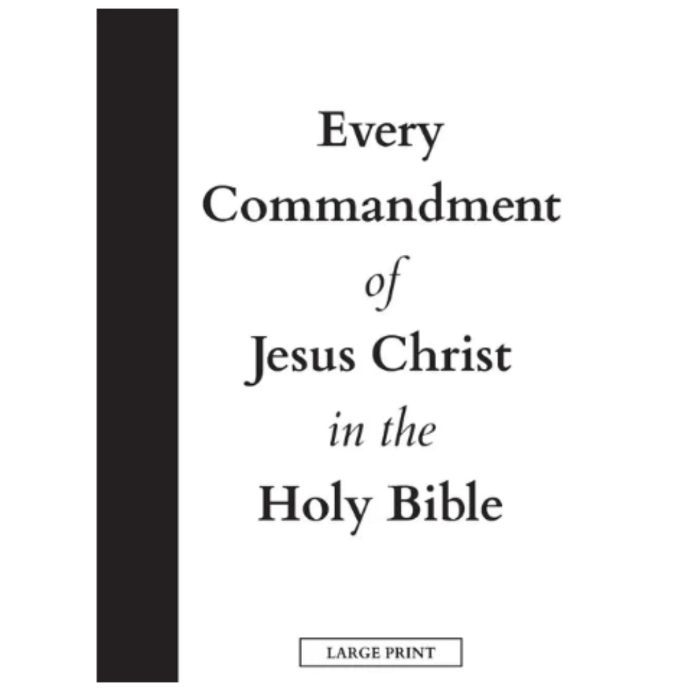 Book cover with text 'Every Commandment of Jesus Christ in the Holy Bible' on a black and white background