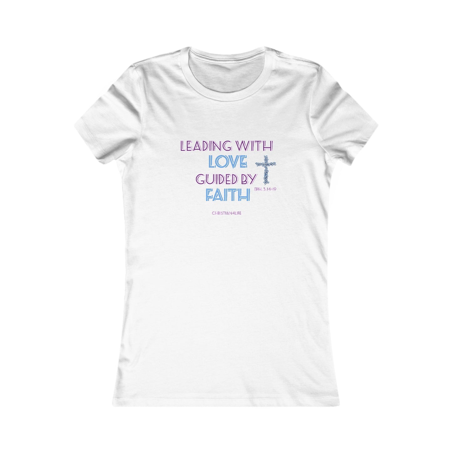 Women's "Leading with Love, Guided by Faith" inspirational Christian t-shirt