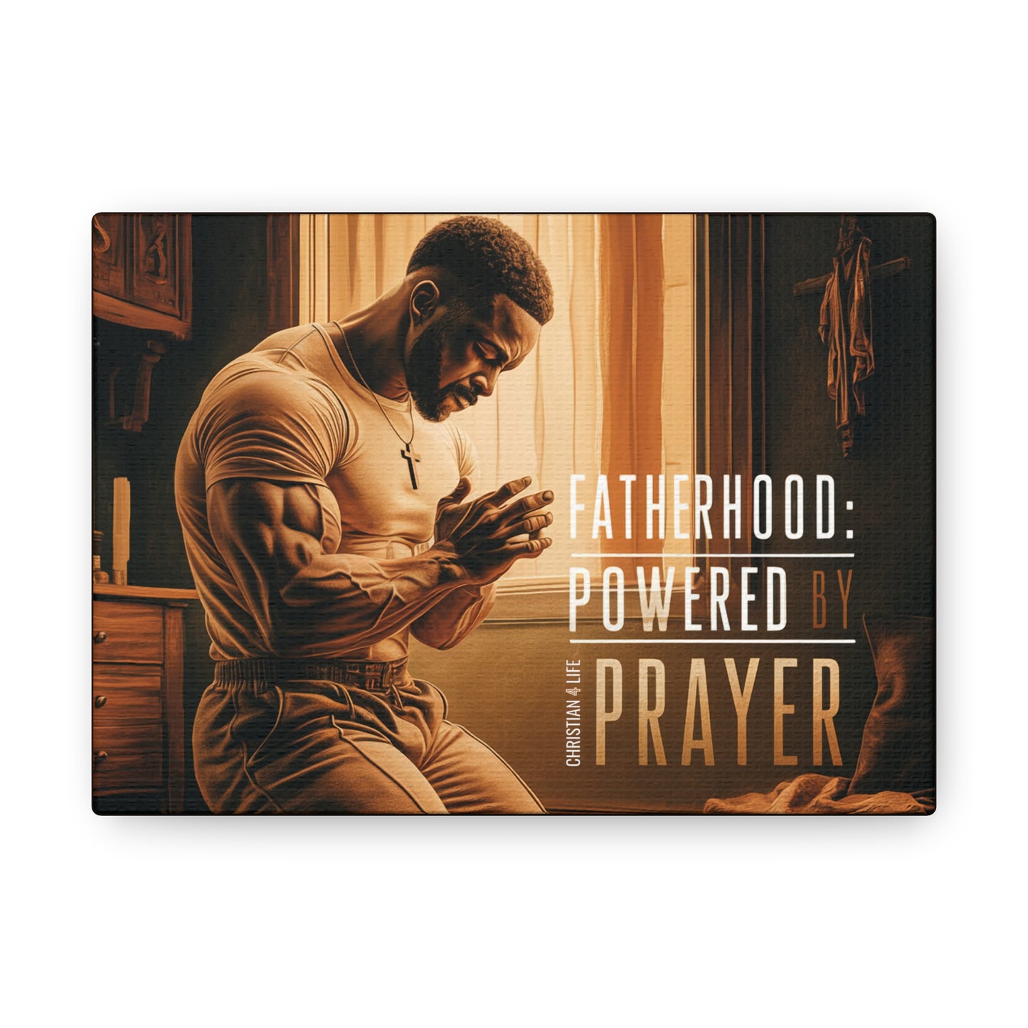 Christian Canvas "Fatherhood: Powered by Prayer"