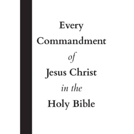 Book cover with text 'Every Commandment of Jesus Christ in the Holy Bible' on a black and white background