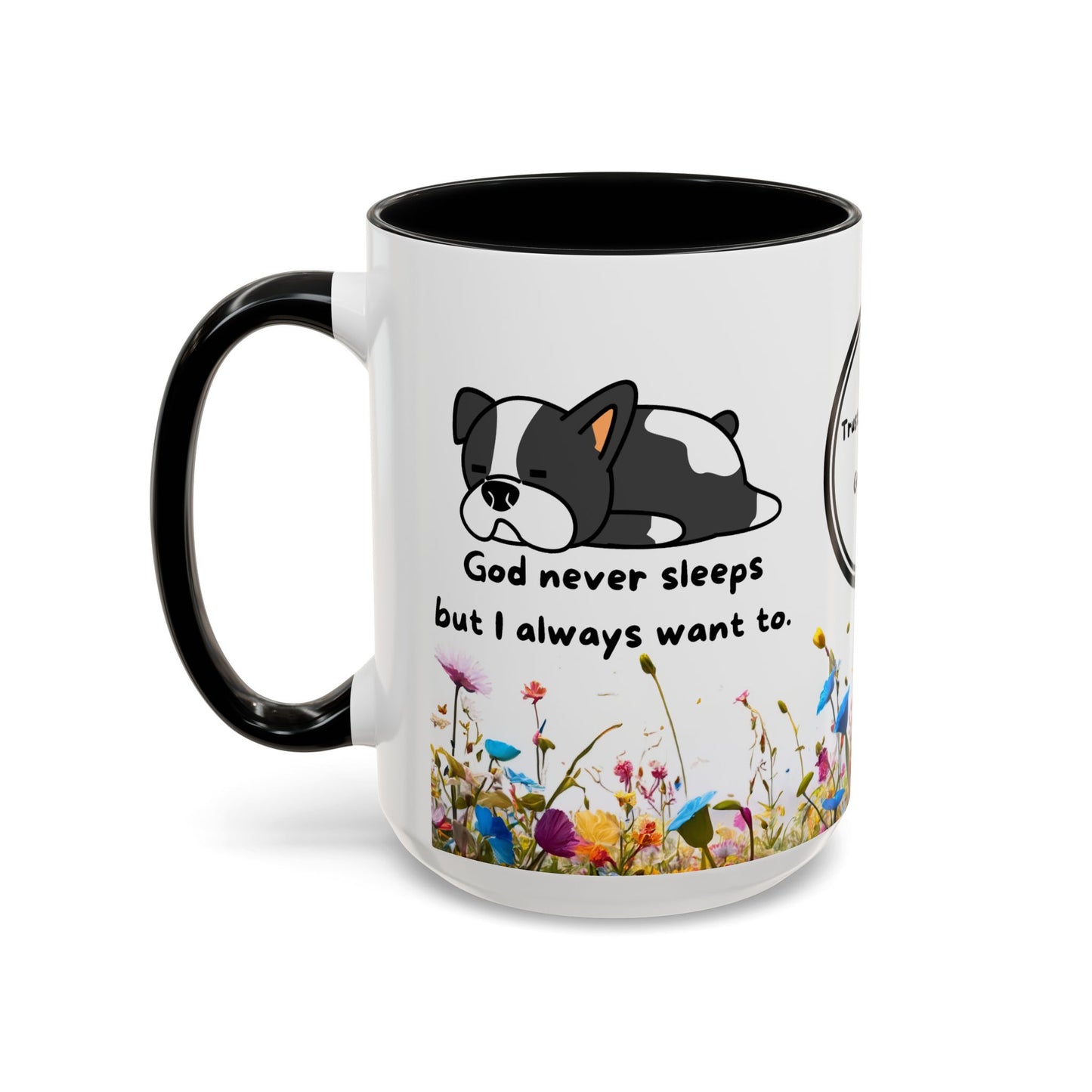 Christian  11oz and 15oz Accent Coffee Mug "God never sleeps" (with flowers)