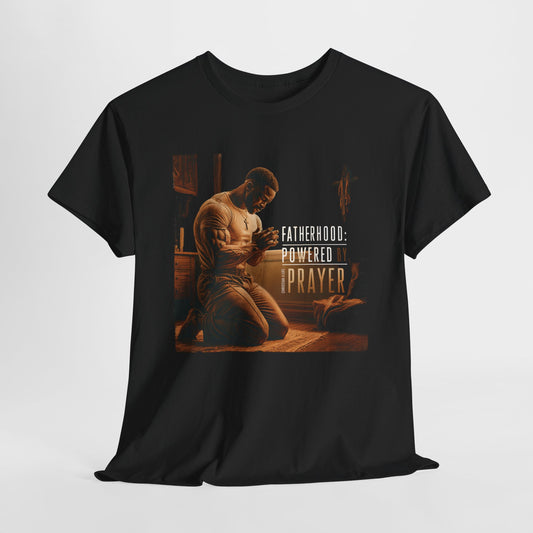 Christian Dad T-shirt "Fatherhood: Powered by Prayer" Heavy Cotton