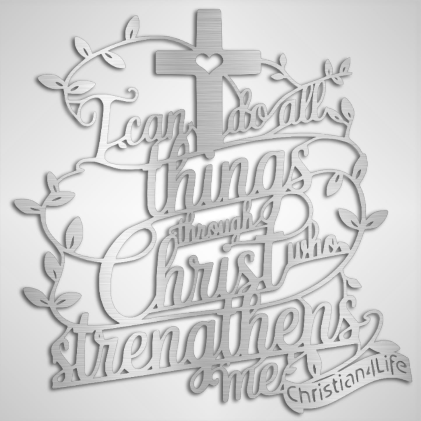 "I can do all things through Christ who strengthens me" Christian die-cut metal sign (with Heart)