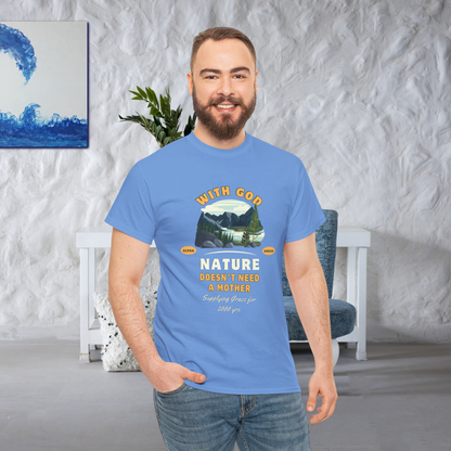 Unisex "With God Nature doesn't need a mother" Heavy Cotton Christian Tee T-Shirt Christian4Life