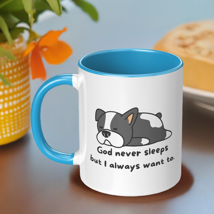 11oz "God never sleeps but I always want to" White Mug, inside color schemes