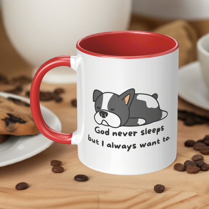 11oz "God never sleeps but I always want to" White Mug, inside color schemes