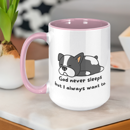 "God never sleeps but I always want to" 15oz Mug - inside color schemes