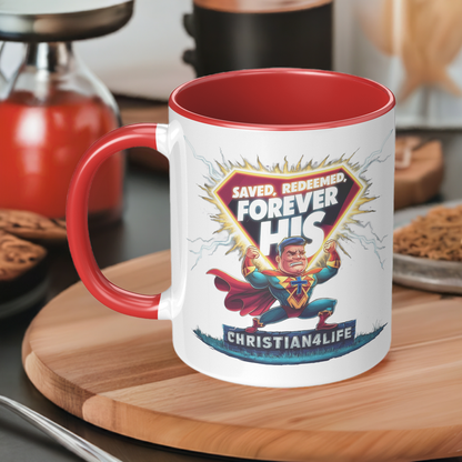 Christian "Saved, Redeemed, forever His" 11oz Mug  in a variety of colors, Christian Hero Mug